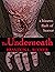 The Underneath: A Bizarro F...