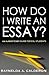 How Do I Write an Essay?: An easy guide for ESL Students