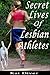 Secret Lives of Lesbian Athletes: 10 Women Describe Their Arousing Encounters with Lesbian Athletes