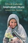 Islamabad Blues Letters from Pakistan
