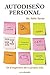 Autodiseño Personal: Sé el ingeniero de tu propia vida (Spanish Edition)