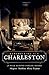 Remembering Old Charleston: A Peek Behind Parlor Doors (American Chronicles)