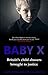Baby X: Britain's child abusers brought to justice