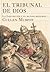 El tribunal de Dios: La Inquisición y el mundo moderno (Historia y cultura) (Spanish Edition)