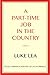 A Part-time Job in the Country: Notes Toward a New Way of Life in America