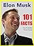 101 Facts... Elon Musk: 101...