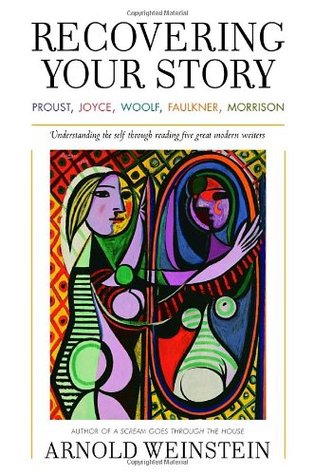 Recovering Your Story: Proust, Joyce, Woolf, Faulkner, Morrison (Hardcover)