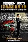 Broken Boys - Extraordinary Men: Mentoring Moms Through the 7 Obstacles Stealing Manhood from Their Boys