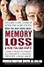 What You Must Know About Memory Loss and How You Can Stop It by Pamela Wartian Smith