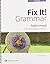 Fix It! Grammar by Pamela White