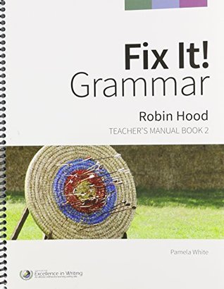 Fix It! Grammar: Robin Hood [Teacher's Manual Book 2] by Pamela White (2009-05-04)