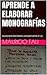 CÓMO HACER UNA MONOGRAFÍA: LA CLAVE: RECORTAR CON PRECISIÓN EL TEMA. TÉCNICAS DE ESTUDIO Y HABILIDADES COGNITIVAS PARA ELABORARLAS (Spanish Edition)