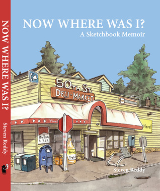 Now Where Was I? A Sketchbook Memoir (Paperback)