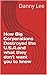 How Big Corporations Destroyed the U.S.A.and what they don't ... by Danny Lee