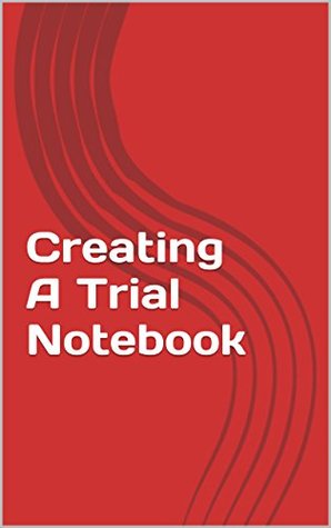 Creating A Trial Notebook (Kindle Edition)