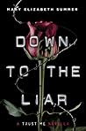 Down to the Liar by Mary Elizabeth Summer