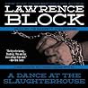 A Dance At The Slaughterhouse by Lawrence Block