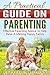 A Practical Guide On Parenting: Effective Parenting Advice To Help Raise A Lifelong Happy Family