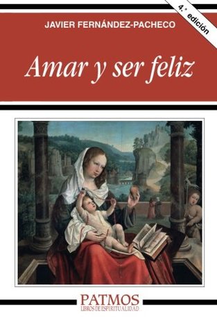 Amar y ser feliz (Spanish Edition)