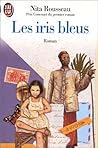 Les iris bleus by Nita Rousseau Les iris bleus by Nita Rousseau