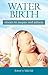 Water Birth: Stories to ins...