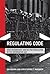 Regulating Code: Good Governance and Better Regulation in the Information Age (Information Revolution and Global Politics)