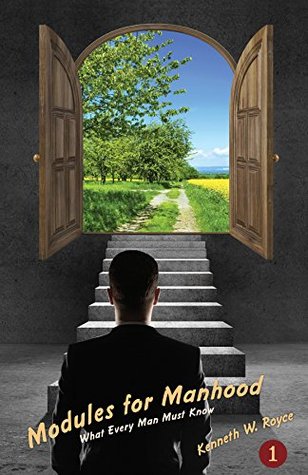 Modules For Manhood -- What Every Man Must Know (Volume 1 of 3)