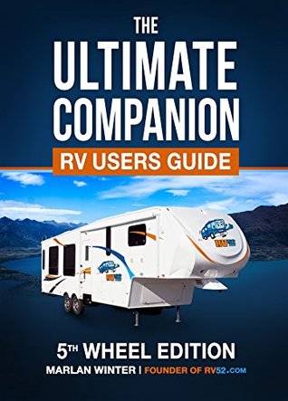 The Ultimate Companion RV Users Guide - 5th Wheel Edition (Kindle Edition)