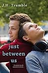 Just Between Us