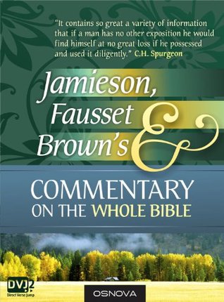 Jamieson, Fausset, and Brown's Commentary on the Whole Bible (best navigation with Direct Verse Jump)