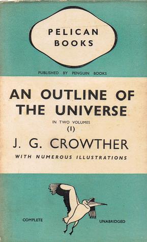 An Outline of the Universe Volume I