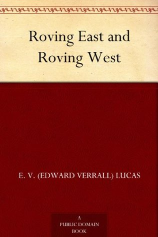 Roving East and Roving West (Kindle Edition)
