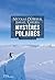 Mystères polaires . À l'autre bout du monde (Non Fiction) (French Edition)