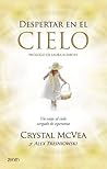Despertar en el cielo: Un viaje al cielo cargado de esperanza (Autoayuda y superación) (Spanish Edition)