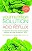 Your Nutrition Solution to Acid Reflux: A Meal-Based Plan to Help Manage Acid Reflux, Heartburn, and Other Symptoms of GERD