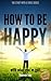 How to Be Happy with What You’ve Got (Start With A Smile Book 4)