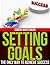 Setting Goals - The ONLY Way to Achieve Success