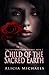 Child of the Sacred Earth by Alicia Michaels