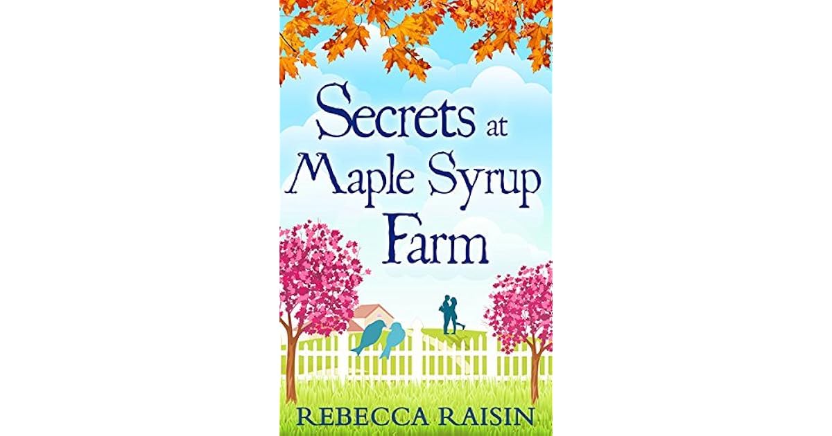 Secrets At Maple Syrup Farm by Rebecca Raisin