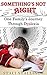 Something's Not Right: One Family's Journey Through Dyslexia