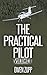 The Practical Pilot (Volume One) by Owen Zupp