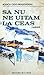 Să nu ne uităm la ceas