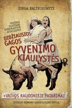 Didžiausios Gagos Gyvenimo Kiaulystės