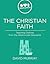 The Christian Faith: Teaching Outlines from the Westminster Standards