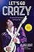 Let's Go Crazy: Prince and the Making of Purple Rain
