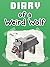 Diary of a Weird Wolf [An Unofficial Minecraft Book] (Crafty Tales Book 22)