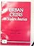Urban Crisis in Modern America