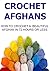 Crochet Afghans: How to Crochet a Beautiful Afghan in 72 Hours or Less: (Crochet, Crochet for Beginners, How to Crochet, Crochet Patterns, Crochet Projects)