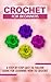 Crochet for Beginners: A St...