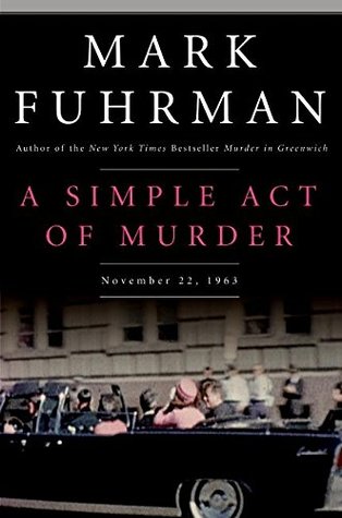 A Simple Act of Murder: November 22, 1963 (Hardcover)